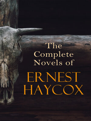 cover image of The Complete Novels of Ernest Haycox